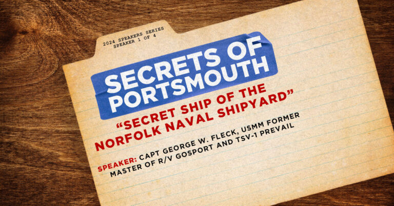 Speaker Series | Secrets of Portsmouth: Secret Ship of the Naval Shipyard