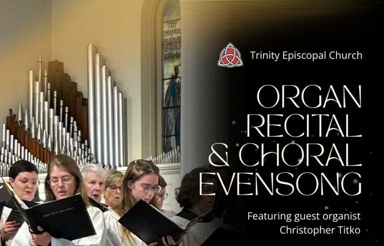 Organ Recital & Choral Evensong at Trinity